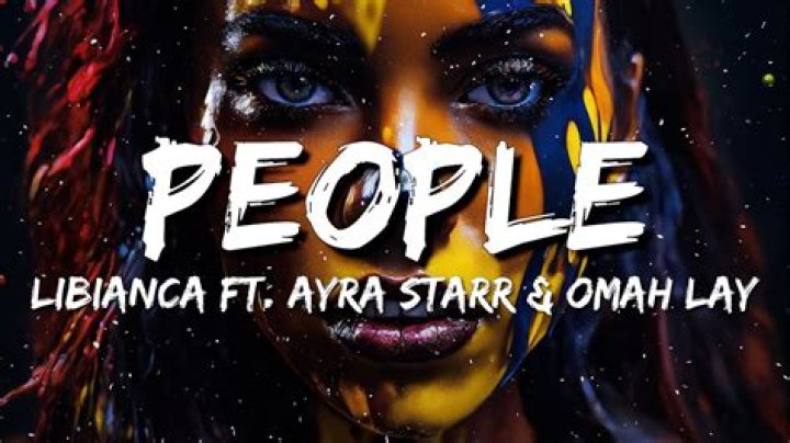 LYRICS: Libianca ft Ayra Starr X Omah Lay – People